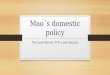 Mao´s domestic policy The Land Reform, FYP´s and Industry