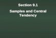 Section 9.1 Samples and Central Tendency Section 9.1 Samples and Central Tendency