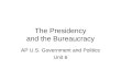 The Presidency and the Bureaucracy AP U.S. Government and Politics Unit 6