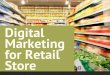 Digital Marketing For Retail Store
