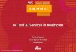 IoT and AI Services in Healthcare | AWS Public Sector Summit 2017