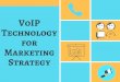 VoIP Technology For Marketing Strategy