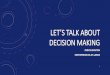 Lets talk about decision making - UC Berkeley