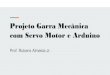 Projeto Garra Mecanica com Servo Motor e Arduino - Marcos Oliveira
