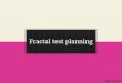 Fractal test planning