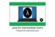 Java for intermediate users