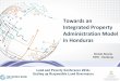 Towards an Integrated Property Administration Model in Honduras
