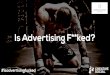 Is advertising f**ked?