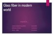 Glass fiber in modern world
