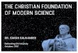 The Christian Foundation of Modern Science