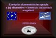 Peter Gonda: Európska ekonomická integrácia a jej alternatívy v kontexte konkurencie a regulácií