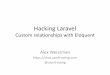 Hacking Laravel - Custom Relationships with Eloquent