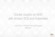Docker clusters on AWS with Amazon ECS and Kubernetes