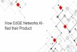 How EdGE Networks AI-Fied their Product