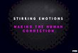 Stirring Emotions - Making the Human Connection