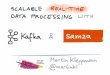 Scalable stream processing with Apache Kafka and Apache Samza