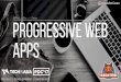 Progressive Web Apps. What, why and how