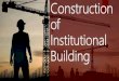 Construction of Institutional Building