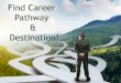 Find Your Career Pathways and Destinations!