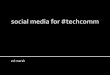 Social media for technical communicators - Conduit 2016 #STCPMC16