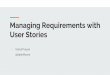 Managing requirements with user stories