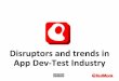 Disruptors and trends in app dev test industry