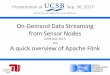 JT@UCSB - On-Demand Data Streaming from Sensor Nodes and A quick overview of Apache Flink