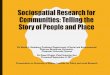 Socialspatial Research for Communities: Telling the Story of People and Place