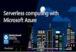 Serverless computing with Microsoft Azure