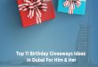 TOP 11 BIRTHDAY GIVEAWAYS IDEAS IN DUBAI FOR HIM & HER