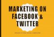 Marketing on Facebook & Twitter