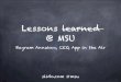 Lessons learned & not learned at MSU