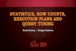 Statistis, Row Counts, Execution Plans and Query Tuning