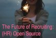 The future of recruiting: (HR) Open Source |  Talent Connect 2017