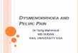 Dysmonrhhea and pelvic pain