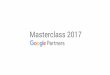 Google partners masterclass   Melbourne presentation