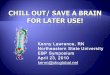 Chill Out! - Save a Brain for Later Use