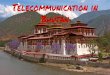 telecommunication in Bhutan