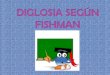 Diglosia según Fishman