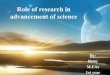 Role of research in advancement of science