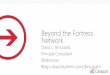 Beyond the Fortress Network