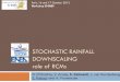 STOCHASTIC RAINFALL DOWNSCALING role of RCMs · PDF filePROTHEUS overestimates the total precipitation but underestimates precipitation intensity and the number of dry days. Precipitation