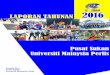 Disdiakan Oleh : Pusat Sukan Universiti Malaysia Perlispusatsukan.unimap.edu.my/images/laporantahunan2016.pdfPelan Strategik UniMAP, iaitu ekosistem yang kondusif, penyelidikan 