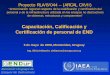 Capacitación, Calificación y Certificación de personal de END .pdf · en 2003. Certificación de tercera parte • Mayor credibilidad por ser una certificación independiente