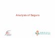Analysis of Sugars - Centre for Food  · PDF fileDetermination of fructose, glucose, ... carbohydrate of animal diet). ... sugar may not be suitable for the analysis of sugars. 28