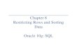 Chapter 8 Restricting Rows and Sorting Data Oracle 10 : SQLww2.nscc.edu/welch_d/Downloads/CIS2330/PowerPoints/08.pdf · Chapter 8 Restricting Rows and Sorting Data Oracle 10g: SQL