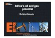 Africa’s oil and gas potential · PDF fileAfrica’s oil and gas potential ... Subsaharan Africa ... Microsoft PowerPoint - Ppt0000006 [Read-Only] Author: skarnas Created Date: