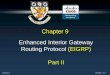 Chapter 9 Enhanced Interior Gateway Routing Protocol ...faculty.olympic.edu/.../Expl_Rtr_chapter_09_EIGRP_Part_2.pdf · CCNA2-1 Chapter 9-2 Chapter 9 Enhanced Interior Gateway Routing
