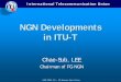 NGN Developments in ITU-Tmmlab.snu.ac.kr/links/hsn/workshop/hsn2005/document/session1/1_3.… · NGN Developments in ITU-T Chae ... zUnified service characteristics for the same service