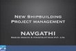 New Shipbuilding Project  · PDF fileNew Shipbuilding Project management Marine Design & Constructions Pvt. Ltd. NAVGATHI